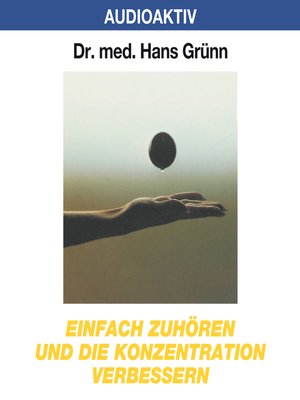 cover image of Einfach zuhören und die Konzentration verbessern